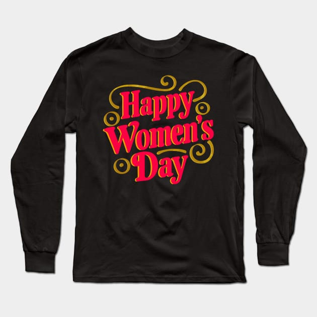 Happy Women's Day Long Sleeve T-Shirt by Teeport